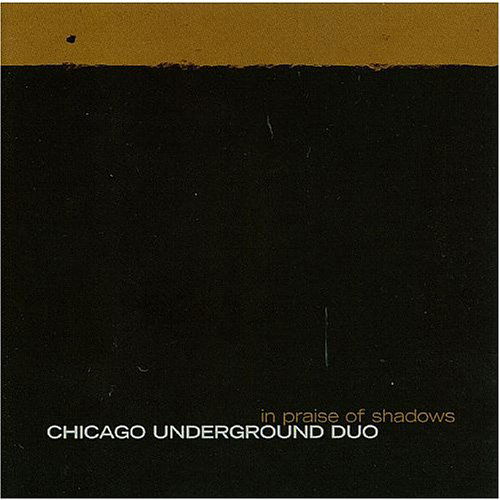 Cover for Chicago Underground Duo · In Praise Of Shadows (CD) (2008)