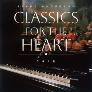 Cover for Steve Anderson · Classics for the Heart: Calm (CD) (2025)