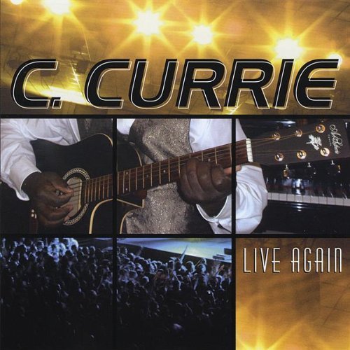Cover for C Currie · Live Again (CD) (2008)