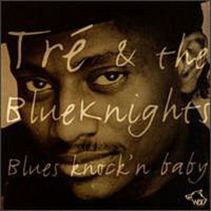 Cover for Tre &amp; the Bluenights · Blues KnockN Baby (CD) (2009)