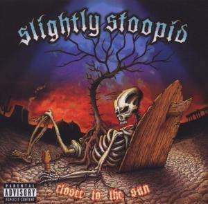 Cover for Slightly Stoopid · Closer to the Sun (CD) (2005)