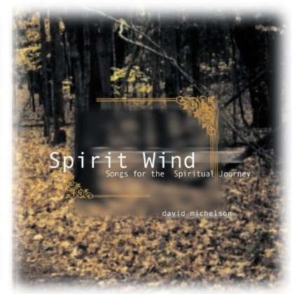 Spirit Wind - David Michelson - Musik - David Michelson - 0804231020826 - 24. maj 2000