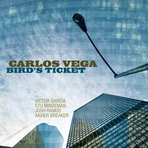 Carlos Vega · Bird's Ticket (CD) (2016)