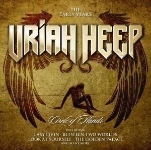 Cover for Uriah Heep · Circle Of Hands - The Early Years (CD) (2011)