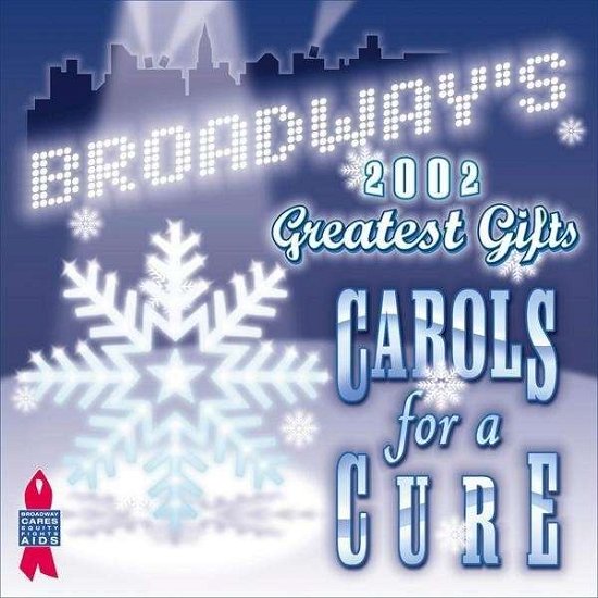 Broadway's Greatest Gifts: Carols for a Cure 4 - Nick Jonas - Music - CD Baby - 0809153000826 - October 24, 2002