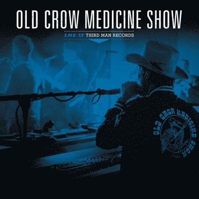 Live At Third Man Records - Old Crow Medicine Show - Musiikki - THIRD MAN RECORDS - 0810074422826 - perjantai 2. kesäkuuta 2023