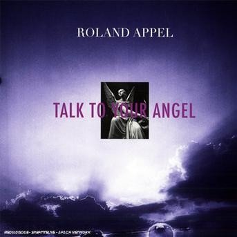 Cover for Roland Appel · Talk To Your Angel (CD) (2019)