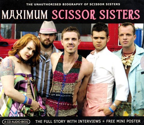 Maximum Scissor Sisters - Scissor Sisters - Musiikki - MAXIMUM SERIES - 0823564019826 - maanantai 2. heinäkuuta 2007