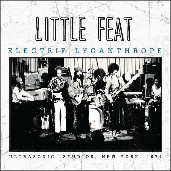 Cover for Little Feat · Electrif Lycanthrope (CD) (2014)