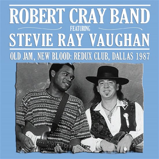 Old Jam, New Blood: Redux Club Dallas 1987 - Robert Cray Band Featuring Stevie Ray Vaughan - Musik - CONVEYOR / MVD - 0823564671826 - 26 februari 2016