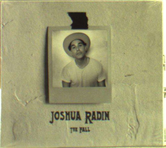 The Fall - Joshua Radin - Muzyka - ALTERNATIVE - 0823674660826 - 27 stycznia 2017