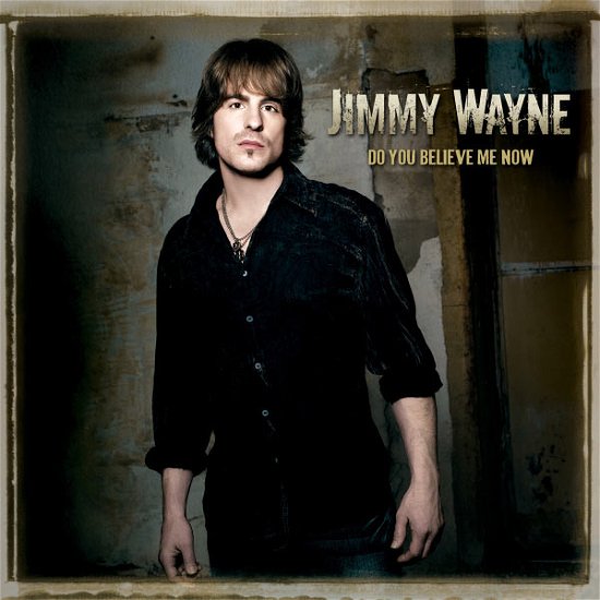 Cover for Jimmy Wayne · Do You Believe Me Now (CD) (1990)