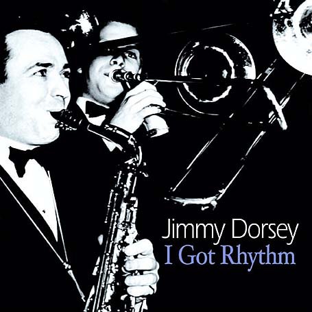 I Got Rhythm - Jimmy Dorsey - Musiikki - FABULOUS - 0824046011826 - tiistai 22. lokakuuta 2002