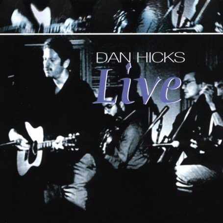 Cover for Dan Hicks · Live (CD) (2011)