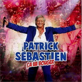 Ca Va Bouger - Patrick Sebastien - Muziek - WM FRANCE - 0825646050826 - 20 november 2015