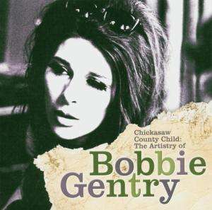 Chicksaw County Child: Artistry of Bobbie Gentry - Bobbie Gentry - Music - SHOUT FACTORY - 0826663227826 - April 13, 2004