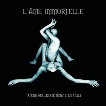 Wenn Der Letzte Schatten Fallt - L'ame Immortelle - Musikk - SI / SUPERSONIC-GUN - 0828766595826 - 8. november 2004