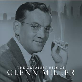 Cover for Glenn Miller · Greatest Hits Of (CD) (2006)