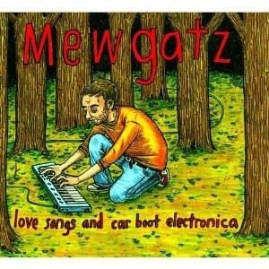 Cover for Mewgatz · Love Songs And Carboot Electronica (CD)
