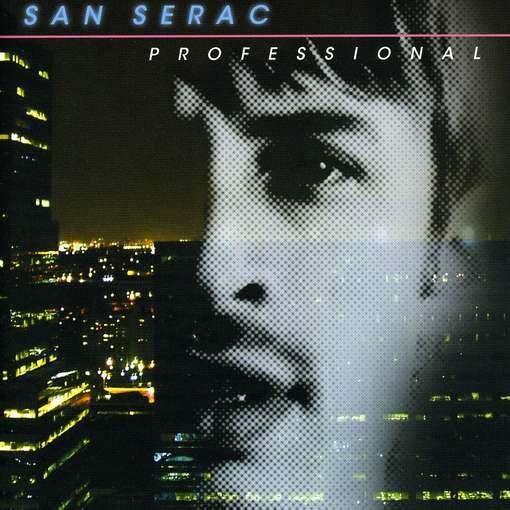 Professional - San Serac - Musik - DANCE - 0836766008826 - 9. oktober 2007