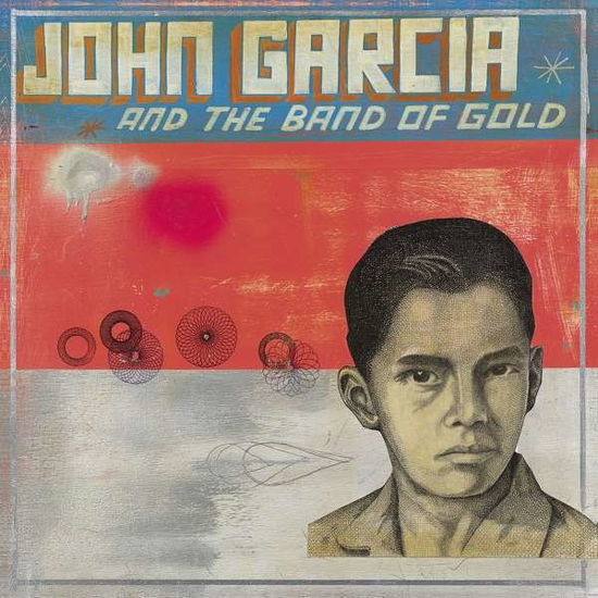 Cover for John Garcia · John Garcia And The Band Of Gold (CD) [Digipak] (2019)