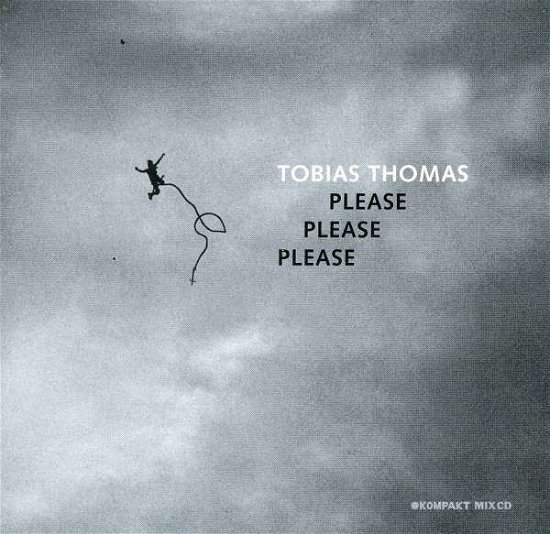 Please Please Please - Tobias Thomas - Musik - Kompakt - 0880319030826 - 1. Mai 2007