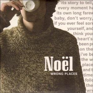 Cover for Noël · Noël-wrong Places (CD) (2004)