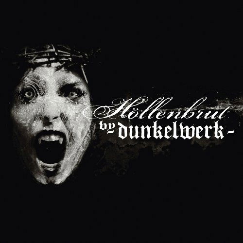 Hollenbrut - Dunkelwerk - Music - ALFA MATRIX - 0882951012826 - January 26, 2010