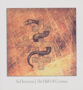 The Hill of Crosses - Sol Invictus - Musik - AUERBACH - 0884388304826 - 5 december 2011