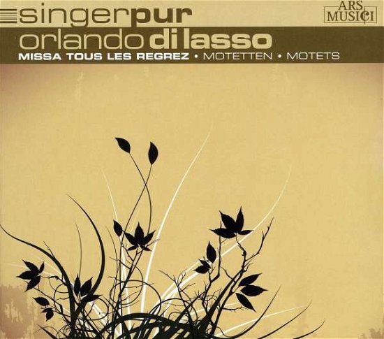 Cover for Singer Pur · Di Lasso:missa Tous Les Regrez (CD) (2016)