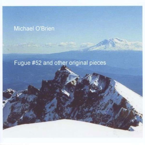 Cover for Michael O'brien · Fugue #52 &amp; Other Original Pieces (CD) (2012)