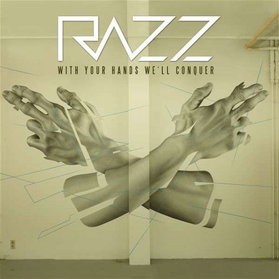 With Your Hands We'll Conquer - Razz - Musiikki - LONG BRANCH RECORDS - 0886922692826 - perjantai 30. lokakuuta 2015