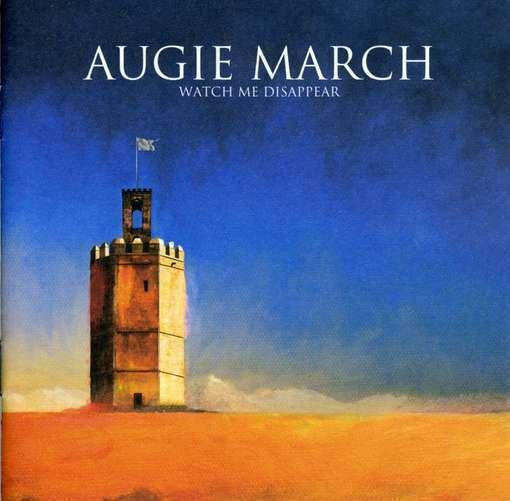 Watch Me Disappear - Augie March - Music - SOBMG - 0886973942826 - September 30, 2008