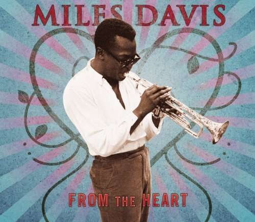 From the Heart - Miles Davis - Musik -  - 0886974127826 - 3. juli 2009