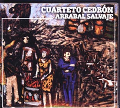 Arrabal Salvaje - Cedron Cuarteto - Musik - SONY MUSIC - 0886977564826 - 21 juli 2010