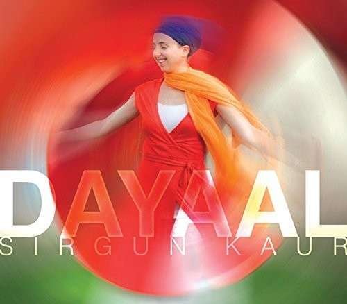 Cover for Sirgun Kaur · Dayaal (CD) [Digipak] (2014)
