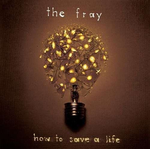 Cover for Fray · How to Save a Life (CD) (2005)