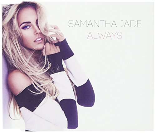 Always - Samantha Jade - Musikk - SONY MUSIC ENTERTAINMENT - 0888751630826 - 26. februar 2016