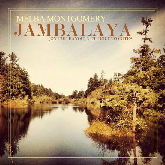 Jambalaya (On The Bayou)-Montgomery,Melba - Melba Montgomery - Musik - Essential Media Mod - 0894231522826 - 28. juni 2013
