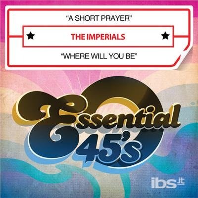 Short Prayer / Where Will You Be - Imperials  - Musique -  - 0894232116826 - 