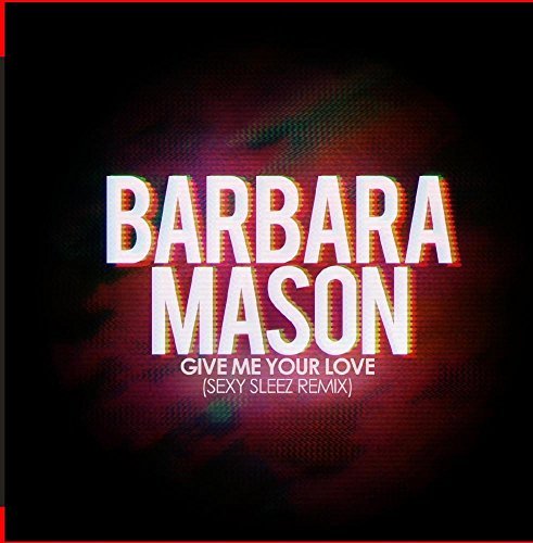 Cover for Barbara Mason · Give Me Your Love (Sexy Sleez Mix)-Mason,Barbara (CD) (2015)