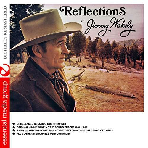 Reflections-Wakely,Jimmy - Jimmy Wakely - Musiikki - Essential - 0894232637826 - tiistai 28. maaliskuuta 2017