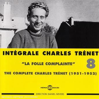 Integrale Charles Trenet Vol. 8 La Folle Complainte 1951-1952 - Charles Trenet - Musik - FREMEAUX & ASSOCIES - 3448960208826 - 14 september 2018