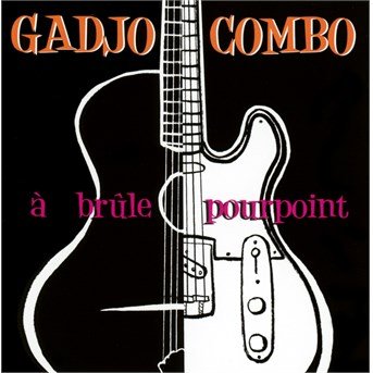 Cover for Gadjo Combo · Brule Pourpoint (CD) (2014)