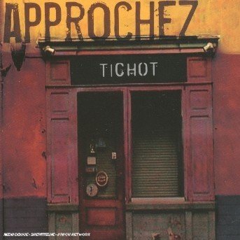 Cover for Tichot · Approchez (CD) (2015)