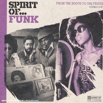 Spirit of Funk · Spirit of Funk-from the Roots to the Fruits (CD)
