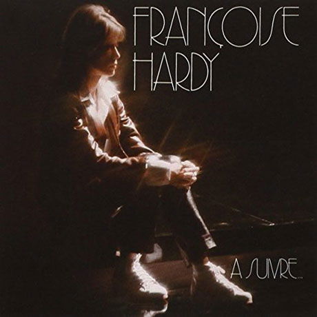 A Suivre - Francoise Hardy - Musik - WAGRAM - 3596972650826 - 14 december 2007