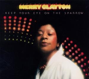 Cover for Merry Clayton · Keep Your Eye On THE SPARROW (CD) [Digipak] (2011)