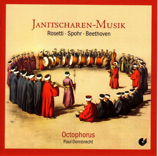 Janitscharen-musik - Rosetti / Spohr / Beethoven - Musik - CHRISTOPHORUS - 4010072020826 - 6. juli 2016