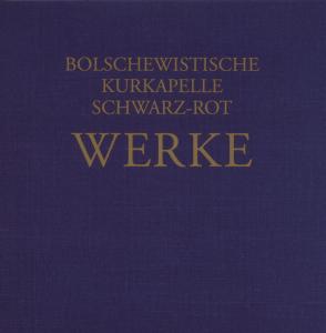 Werke - Bolschewistische Kurkapelle Schwarz-rot - Musik - DAVID VOLKSMUND - 4021934962826 - 9. oktober 2009